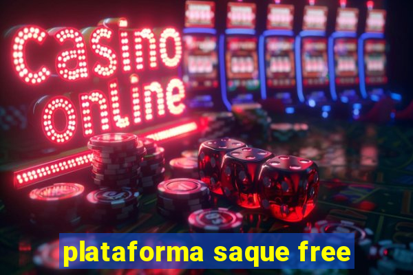 plataforma saque free